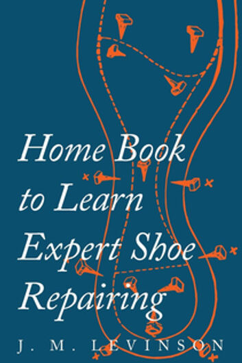 Home Book to Learn Expert Shoe Repairing