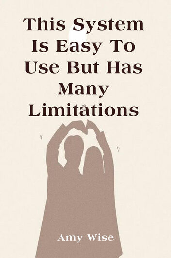 This System Is Easy To Use But Has Many Limitations